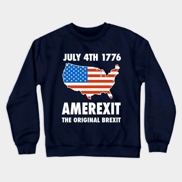 Amerexit The Original Brexit Crewneck Sweatshirt by dumbshirts